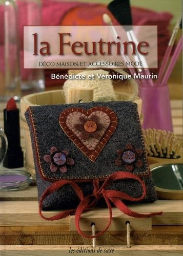 La Feutrine: Déco maison et accessoires mode 9782844399045