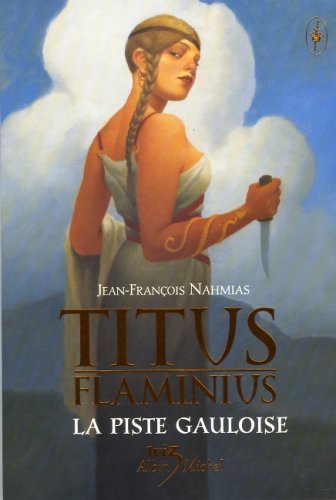 Titus Flaminius - tome 4: La Piste gauloise 9782226170149
