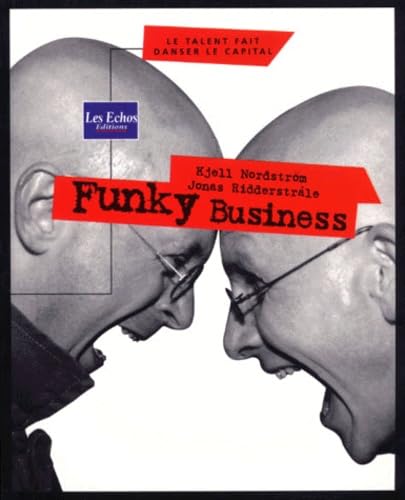 Funky Business. Le Talent fait danser le capital 9782842110857