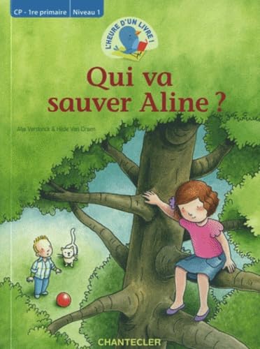 Qui va sauver Aline? L'heure d'un livre CP 9782803455584