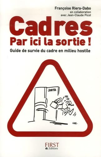 Cadres, Par ici la sortie !: Guide de survie en milieu hostile 9782754004213