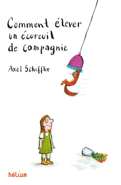 Comment élever un écureuil de compagnie 9782358510226