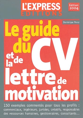 Le Guide complet du CV et de la lettre de motivation 9782843432163