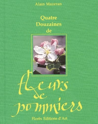 Quatre douzaines de fleurs de pommiers 9782743304379