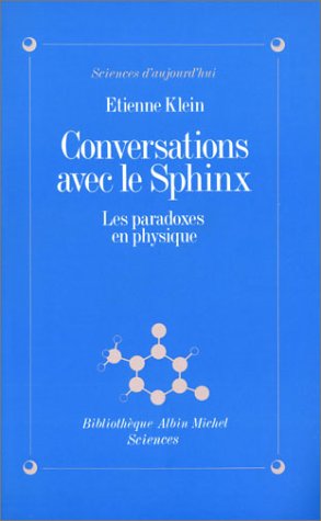 Conversations avec le Sphinx : Les Paradoxes en physique 9782226056061