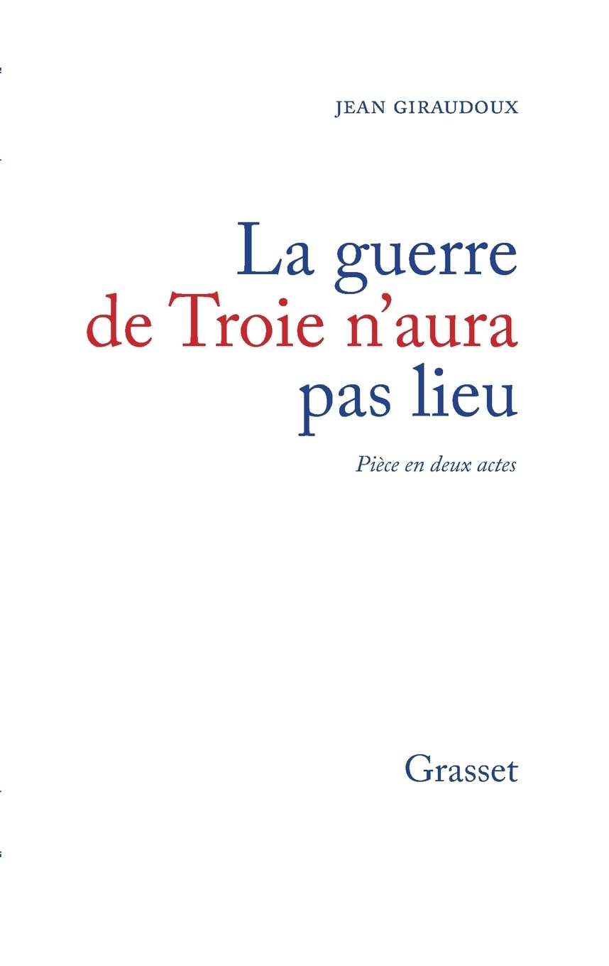 La guerre de Troie n'aura pas lieu. Pièce en deux actes 9782246125112