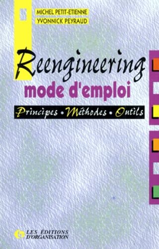 Reengineering : mode d'emploi, principes, méthodes, outils 9782708118898