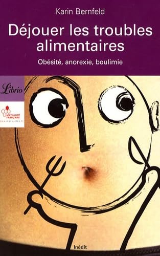 Déjouer les troubles alimentaires: Obésité, anorexie, boulimie 9782290005071