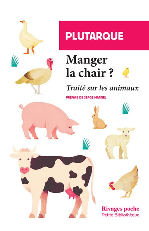 Manger la chair ?: Traité sur les animaux 9782743643164