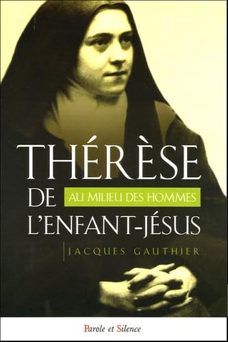 therese de l'enfant jesus au milieu des hommes (0) 9782845732872