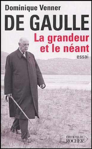 De Gaulle : La grandeur et le néant 9782268052021