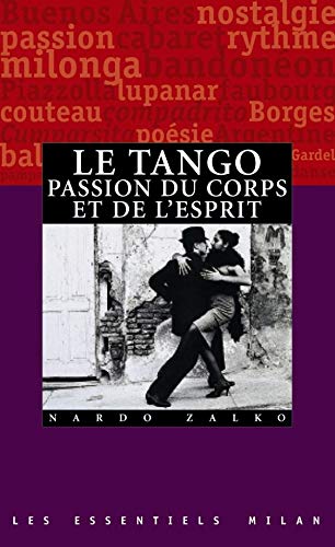 Le Tango : Passion du corps et de l'esprit 9782745901965