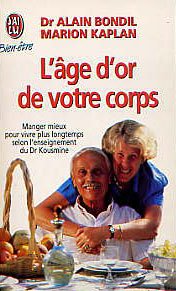 L'âge d'or de votre corps: Manger mieux pour vivre plus longtemps selon l'enseignement du Dr Kousmine 9782277071082