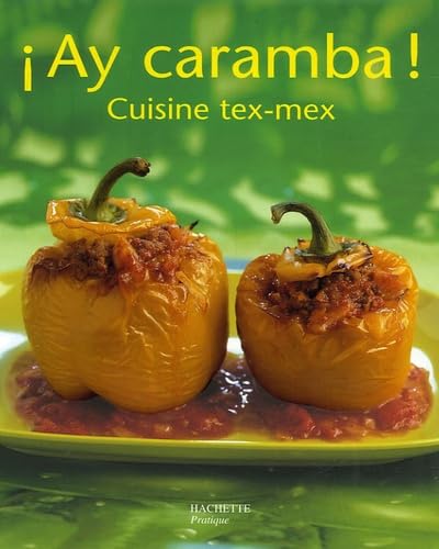 Ay caramba !: Cuisine Tex Mex 9782016251492