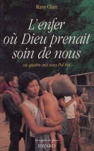L'Enfer où Dieu prenait soin de nous: Ou quatre ans sous Pol Pot 9782213596334