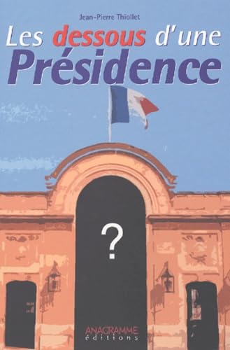 Les Dessous d'une présidence 9782914571142