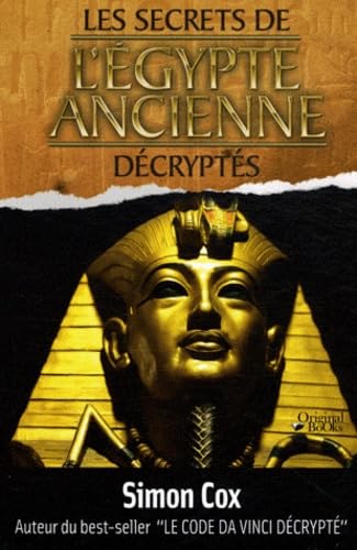 Les secrets de l'Egypte ancienne décryptés 9782361640552