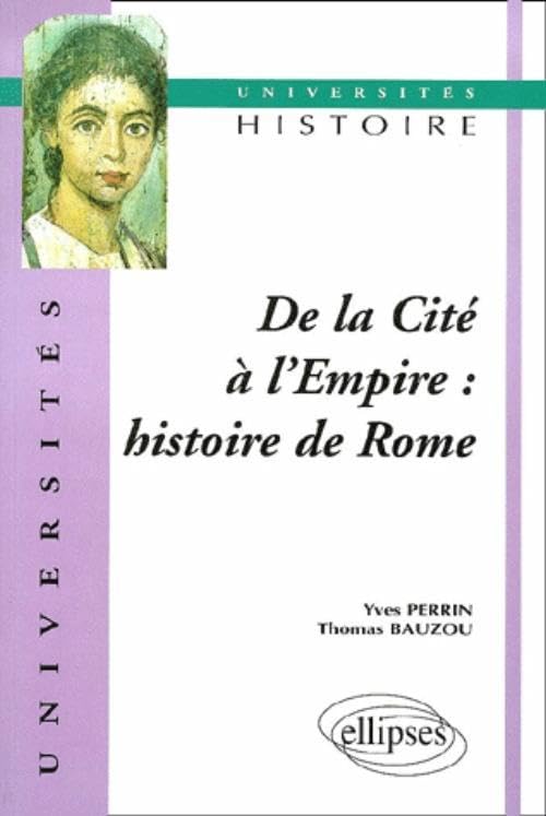 De la cité à l'Empire : histoire de Rome 9782729847579