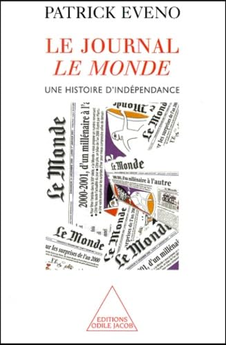 Le Journal Le Monde: Une histoire d'indépendance 9782738109460