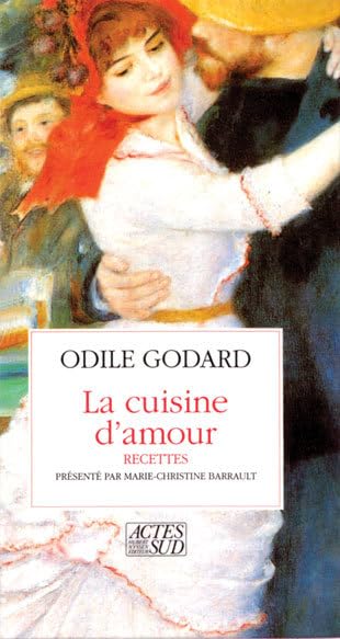 LA CUISINE D'AMOUR. Cent et quelques recettes pour mettre le coeur en fête 9782868690227