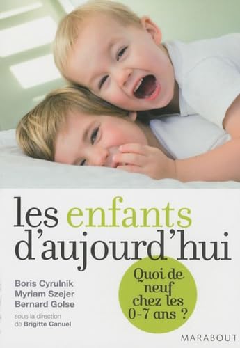 Les Enfants d'aujourd'hui: Quoi de neuf chez les 0-7 ans ? 9782501064583