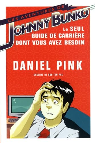 Les Aventures de Johnny Bunko : le seul guide de carrière dont vous avez besoin 9782711743445
