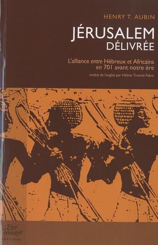 Jérusalem délivrée: L'alliance entre Hébreux et Africains en 701 avant notre ère 9782911198304