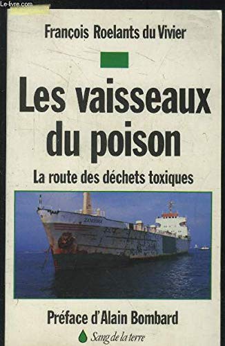 Les vaisseaux du poison. La route des déchets toxiques 9782869850385
