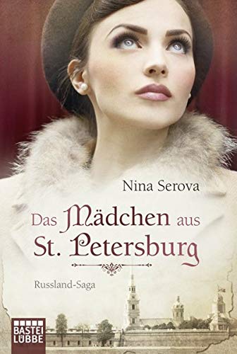 Das Mädchen aus St. Petersburg: Russland-Saga 9783404173150