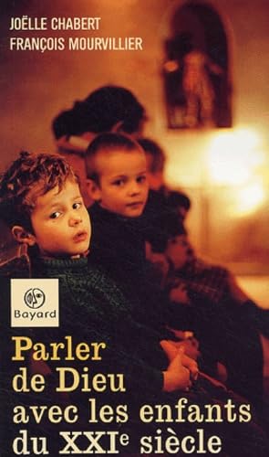 Parler de Dieu avec les enfants du XXIe siècle 9782227474161