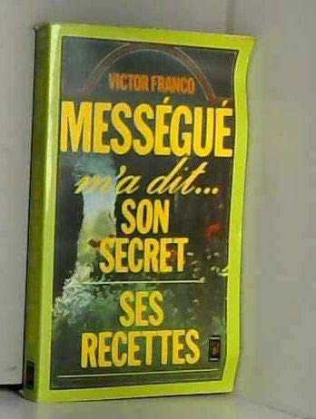 Messegue m'a dit : son secret, ses recettes 9782266007368