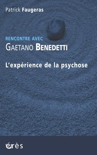 Rencontre avec Gaetano Benedetti - L'expérience de la psychose 9782749202303