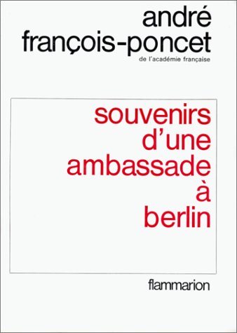 Souvenirs d'une ambassade à Berlin : septembre 1931-octobre 1938 9782080502551