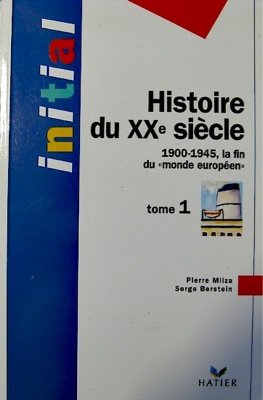 Histoire du 20è siècle, tome 1 : 1900-1945 9782218052859