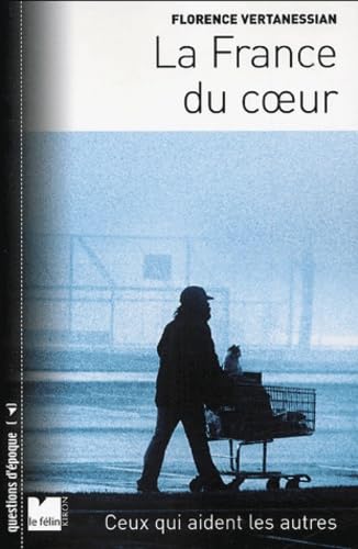La France du coeur: Ceux qui aident les autres 9782866455750