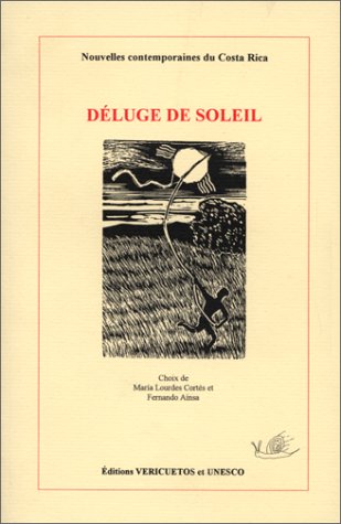 Déluge de soleil: Nouvelles contemporaines du Costa Rica 9782911305023