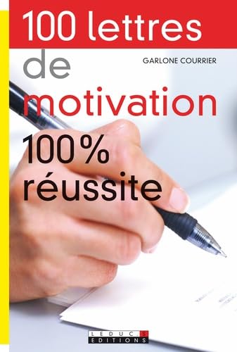 100 lettres de motivation 100 % réussite 9782848992112