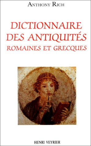 Dictionnaire des antiquités romaines et grecques. Accompagné de 2 000 gravures 9782851994257