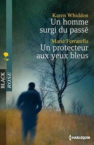 Un homme surgi du passé - Un protecteur aux yeux bleus 9782280246811