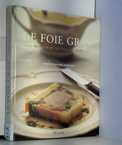 Le Foie gras : Histoire et recettes de chefs 9782830706802