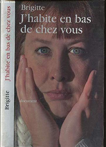J'habite en bas de chez vous 9782744199875