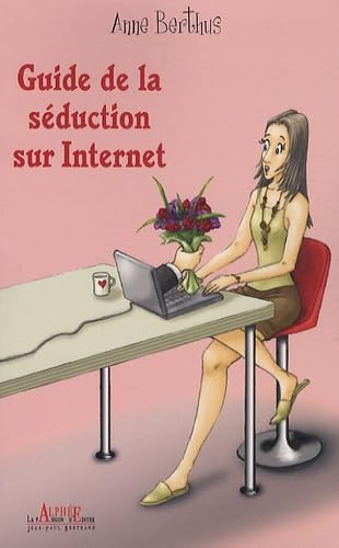 Guide de la séduction sur Internet 9782753805286