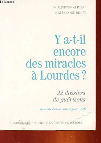 Y a-t-il encore des miracles à Lourdes ?. 22 dossiers de guérison, 1949-1989 9782283600153
