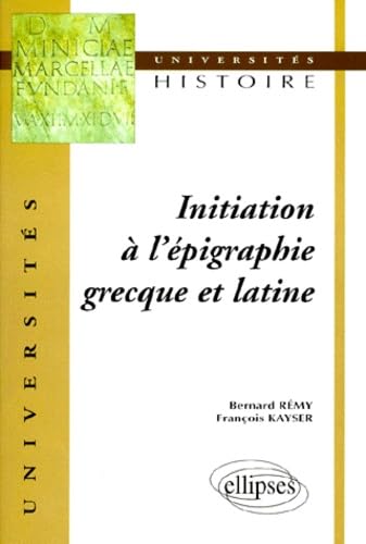 Initiation à l'épigraphie grecque et latine 9782729899332