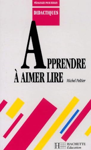 Apprendre A Aimer Lire 9782011703965