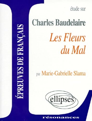 Etude Sur Les Fleurs Du Mal, Charles Baudelaire 9782729897963