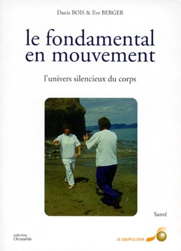 Le fondamental en mouvement. L'univers silencieux du corps 9782840580522