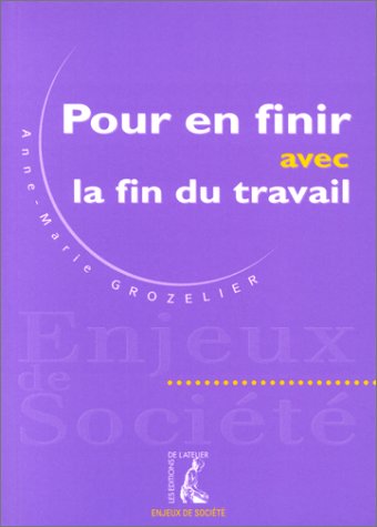 POUR EN FINIR AVEC LA FIN DU TRAVAIL 9782708233652