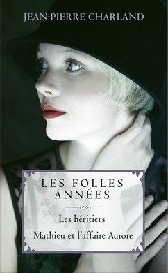 Les folles années, tomes 1 & 2 Les héritiers / Mathieu et l’affaire Aurore 9782298113020