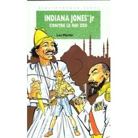Indiana Jones Jr contre le roi Zed 9782010188411
